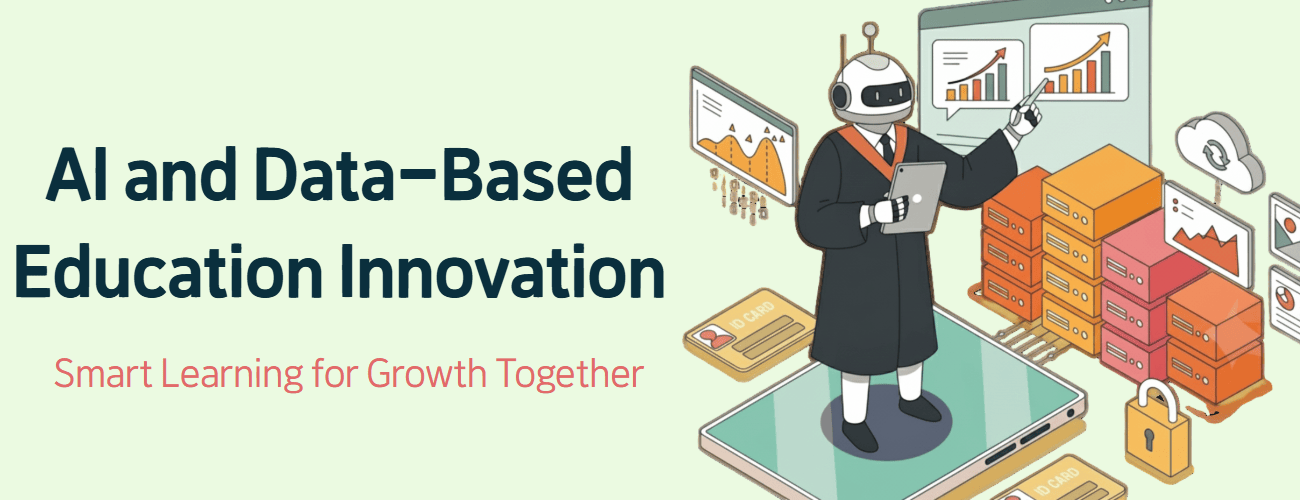 AI and Data-Based Education Innovation/Smart Learning for Growth Together